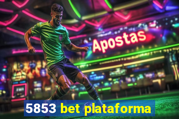 5853 bet plataforma